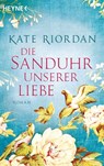Die Sanduhr unserer Liebe - Kate Riordan - 9783641194161