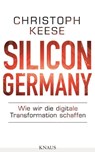 Silicon Germany - Christoph Keese - 9783641195830