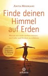 Finde deinen Himmel auf Erden - Anita Moorjani - 9783641198596