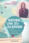 Gehen, um zu bleiben - Anika Landsteiner - 9783641203016