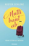 Mutti baut ab - Kester Schlenz - 9783641205454