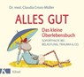 Alles gut - Das kleine Überlebensbuch - Claudia Croos-Müller - 9783641206499