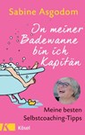 In meiner Badewanne bin ich Kapitän - Sabine Asgodom-Brockert - 9783641206529