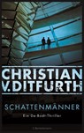 Schattenmänner - Christian v. Ditfurth - 9783641212223