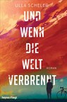 Und wenn die Welt verbrennt - Ulla Scheler - 9783641213510