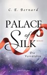 Palace of Silk - Die Verräterin - C. E. Bernard - 9783641216016