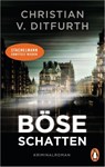 Böse Schatten - Christian v. Ditfurth - 9783641218959