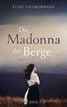 Die Madonna der Berge - Elise Valmorbida - 9783641220068