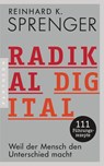 Radikal digital - Reinhard K. Sprenger - 9783641222642
