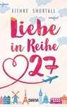 Liebe in Reihe 27 - Eithne Shortall - 9783641222819