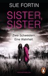 Sister, Sister - Zwei Schwestern. Eine Wahrheit. - Sue Fortin - 9783641224868