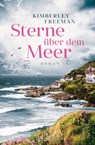 Sterne über dem Meer - Kimberley Freeman - 9783641226084