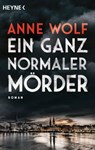 Ein ganz normaler Mörder - Anne Wolf - 9783641226282