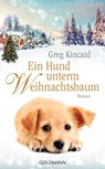 Ein Hund unterm Weihnachtsbaum - Greg Kincaid - 9783641228002