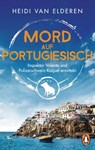 Mord auf Portugiesisch - Heidi van Elderen - 9783641228446