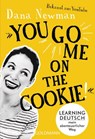 "You go me on the cookie!" - Dana Newman - 9783641228804