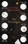 Die Tüchtigen - Peter Henning - 9783641229153