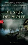Die Spur der Wölfe - Francesco Guccini ; Loriano Macchiavelli - 9783641232108