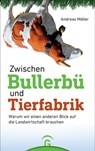 Zwischen Bullerbü und Tierfabrik - Andreas Möller - 9783641232818