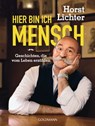 Hier bin ich Mensch - Horst Lichter - 9783641233099