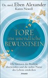 Tore ins unendliche Bewusstsein - Dr. med. Eben Alexander ; Karen Newell - 9783641233600