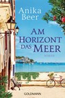 Am Horizont das Meer - Anika Beer - 9783641234652