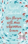 Wer fliegen will, muss schwimmen lernen - Krystal Sutherland - 9783641234874