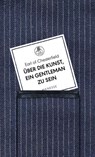 Über die Kunst, ein Gentleman zu sein - Earl of Chesterfield ; Eva Gesine Baur - 9783641235222