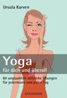 Yoga für dich und überall - Ursula Karven - 9783641236144