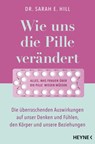 Wie uns die Pille verändert - Dr. Sarah E. Hill - 9783641236465