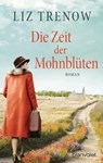 Die Zeit der Mohnblüten - Liz Trenow - 9783641236847