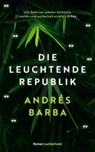 Die leuchtende Republik - Andrés Barba - 9783641237103