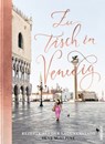 Zu Tisch in Venedig - Skye McAlpine - 9783641237325