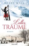 Lottes Träume - Beate Maly - 9783641237851