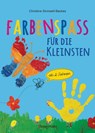 Farbenspaß für die Kleinsten ab 2 Jahren. 26 kinderleichte Projekte zum Malen und Basteln: mit Finger- und Wasserfarben, Buntstiften und Straßenkreide - Christine Sinnwell-Backes - 9783641239381