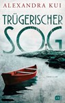 Trügerischer Sog - Alexandra Kui - 9783641242459