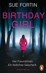 Birthday Girl - Vier Freundinnen. Ein tödliches Geschenk. - Sue Fortin - 9783641243692