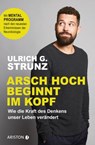 Arsch hoch beginnt im Kopf - Ulrich G. Strunz junior - 9783641246860