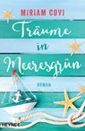 Träume in Meeresgrün - Miriam Covi - 9783641249427