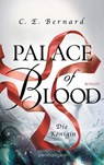 Palace of Blood - Die Königin - C. E. Bernard - 9783641252595