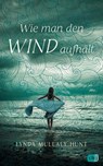 Wie man den Wind aufhält - Lynda Mullaly Hunt - 9783641252755