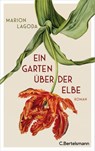 Ein Garten über der Elbe - Marion Lagoda - 9783641255855