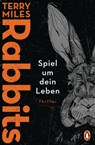 RABBITS. Spiel um dein Leben - Terry Miles - 9783641256142