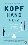 Kopf, Hand, Herz – Das neue Ringen um Status - David Goodhart - 9783641258771