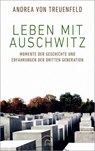 Leben mit Auschwitz - Andrea von Treuenfeld - 9783641259471