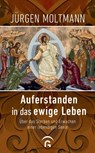 Auferstanden in das ewige Leben - Jürgen Moltmann - 9783641259549