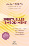 Spirituelles Embodiment - Maja Storch ; Eva Maria Jäger ; Stefan Klöckner - 9783641261924