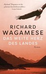 Das weite Herz des Landes - Richard Wagamese - 9783641262884