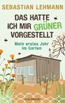 Das hatte ich mir grüner vorgestellt - Sebastian Lehmann - 9783641265311