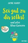 Sei gut zu dir selbst und setze klare Grenzen - Jayne Hardy - 9783641267117